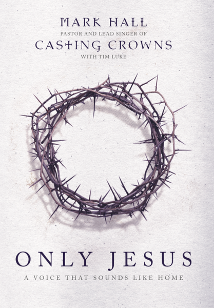 ONLY JESUS: A Voice That Sounds Like Home Devotional Book