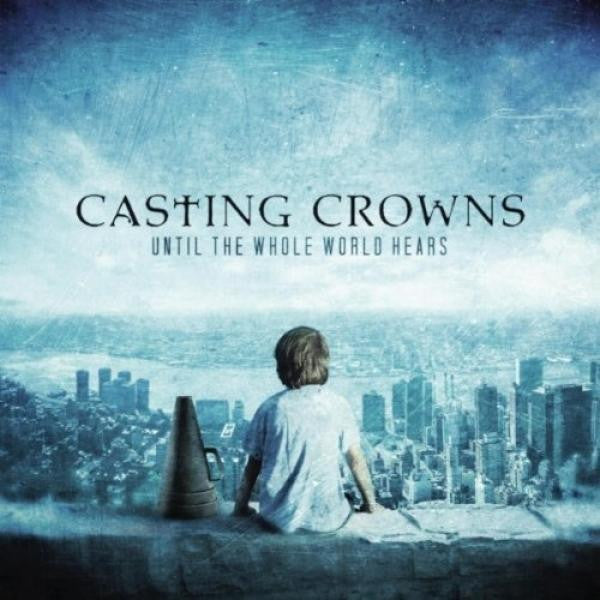 Until The Whole World Hears CD - Casting Crowns Online Store